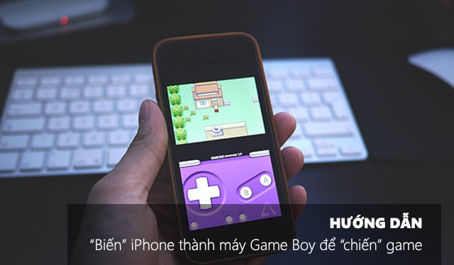 Hướng dẫn cách “biến” iPhone thành máy Game Boy để “chiến” game