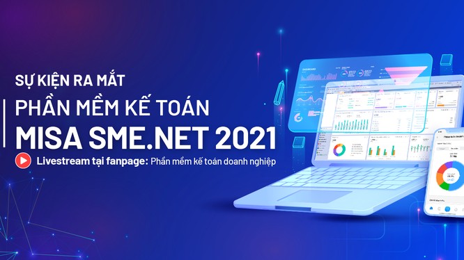 Sự kiện ra mắt phần mềm kế toán MISA SME.NET phiên bản 2021