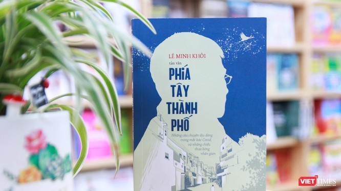 Tản văn "Phía Tây thành phố" của bác sĩ Lê Minh Khôi