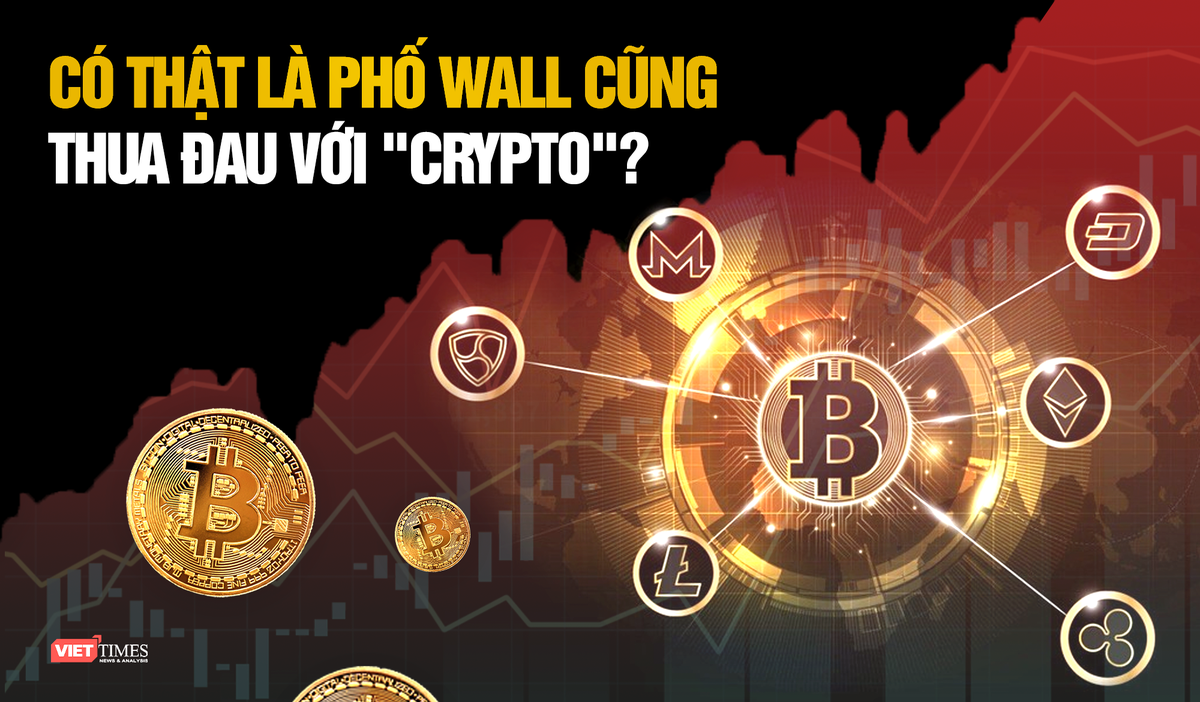 [ĐỌC CHẬM CUỐI TUẦN] Có thật Phố Wall cũng thua đau với crypto? 