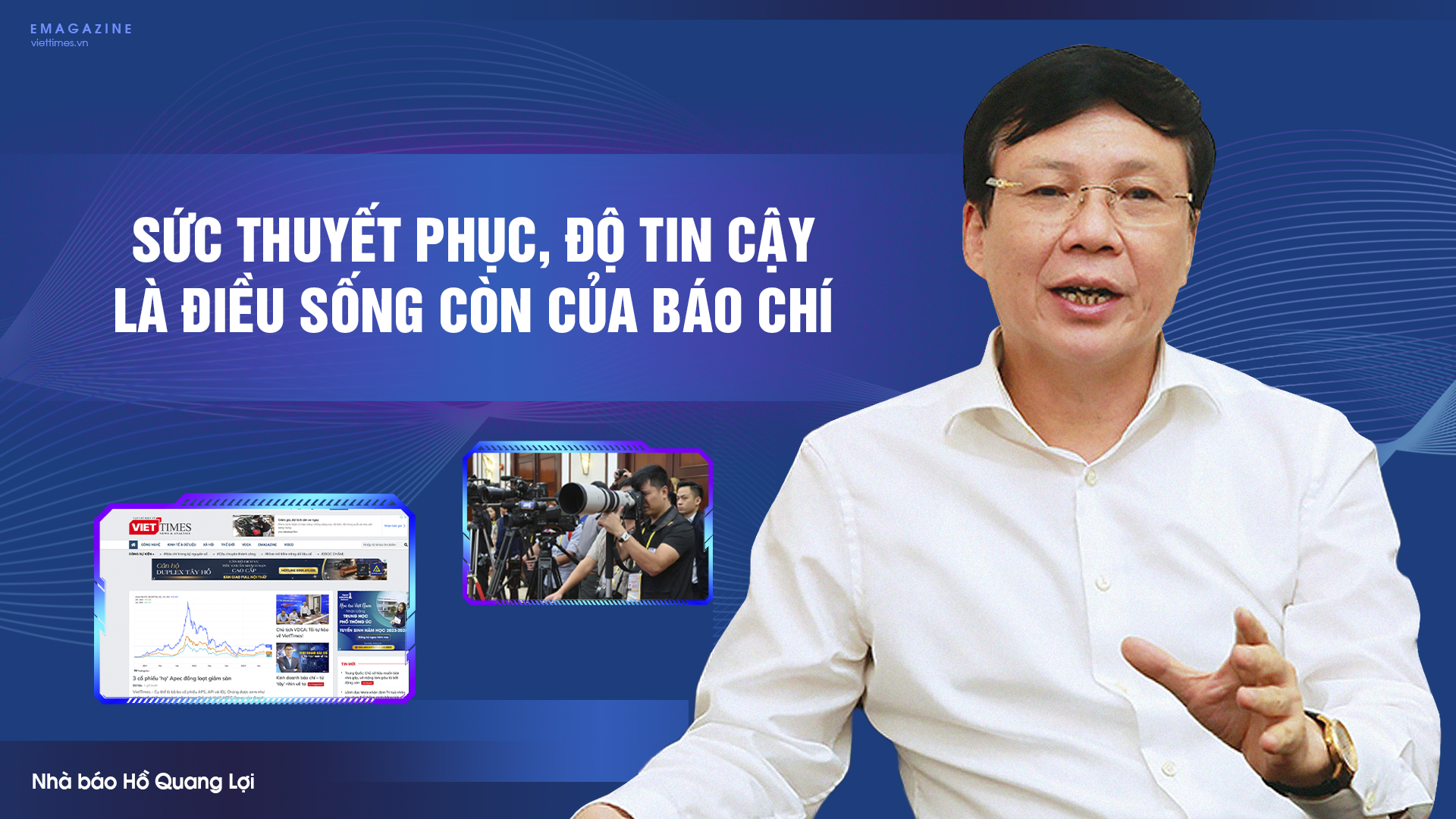 Nhà báo Hồ Quang Lợi - Phó Chủ tịch Hội Truyền thông số Việt Nam (VDCA), nguyên Phó Chủ tịch Thường trực Hội Nhà báo Việt Nam 