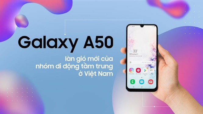 Galaxy A50 - làn gió mới của nhóm di động tầm trung ở Việt Nam ảnh 2