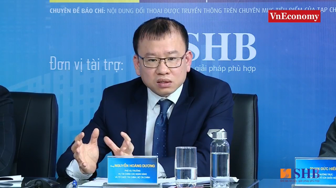 Ông Nguyễn Hoàng Dương - Phó Vụ trưởng Vụ Tài chính các ngân hàng và tổ chức tài chính (Bộ Tài chính)