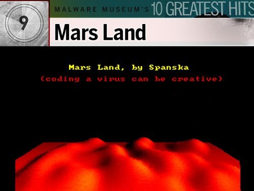 2. Mars Land: Điều làm cho con virus MS-DOS này hấp dẫn chính là nó đã xuất hiện trên nhiều mặt báo vào năm 1997. Mars Land chỉ là một biến thể của virus Spanska.