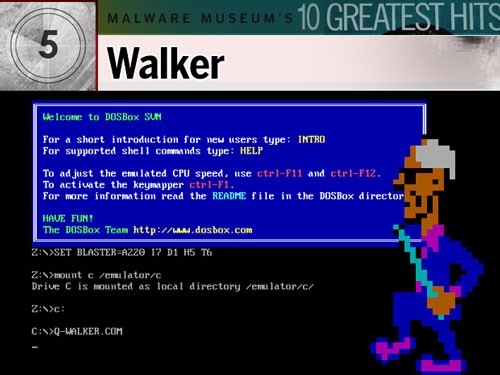6. Walker: Mặc dù virus DOS Walker mở một ảnh khiêu dâm nhưng nó lại vô hại. Một khi tấm ảnh phiền phức ấy biến mất thì Walker xuất hiện như một người đàn ông chỉ đi từ phải qua trái trên màn hình cứ mỗi 30 giây một lần. Người đàn ông này được cho là một nhân vật trong một game máy tính ít người chơi có tên là Bad Street Brawler. Người dùng không thể nhập liệu được khi ông ta đang đi bộ.