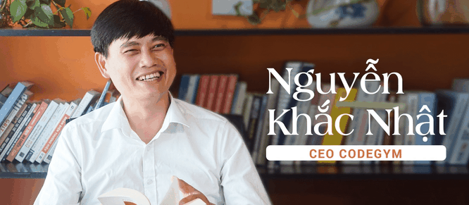CodeGym: CEO Nguyễn Khắc Nhật và “lò luyện code siêu tốc” ảnh 1