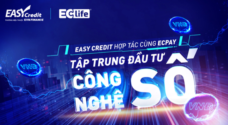 Easy Credit cùng ECPay đầu tư công nghệ, nâng tầm trải nghiệm tài chính số