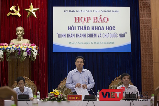Chiều 17/8, UBND tỉnh Quảng Nam tổ chức Họp báo công bố thông tin Hội thảo khoa học "Dinh trấn Thanh Chiêm và chữ Quốc ngữ" lần đầu tiên trên địa bàn tỉnh Quảng Nam.
