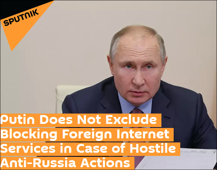 Ông Putin tuyên bố không loại trừ khả năng sẽ ngắt mạng internet với quốc tế (Ảnh: Sputnik).